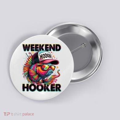 Weekend Hooker Colorful Fishing Button