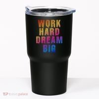 Work Hard Dream Big Inspirational Tumbler thumb 0