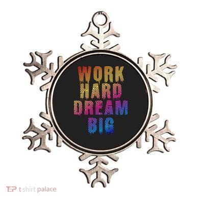 Work Hard Dream Big Inspirational Ornament