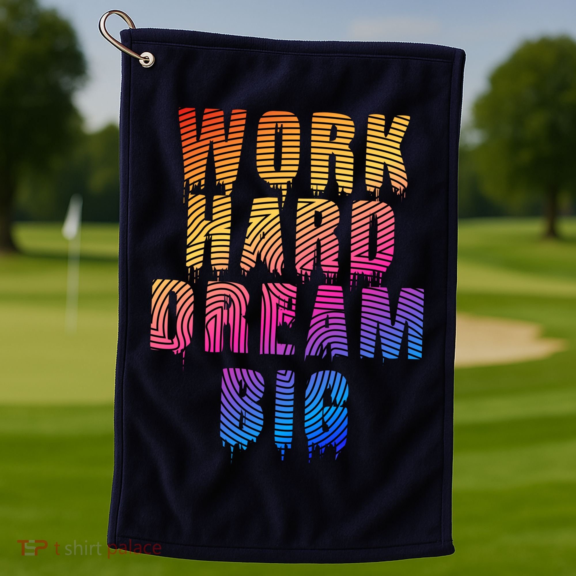 Work Hard Dream Big Inspirational Golf Towel
