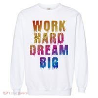 Work Hard Dream Big Inspirational Garment-Dyed Sweatshirt thumb 0