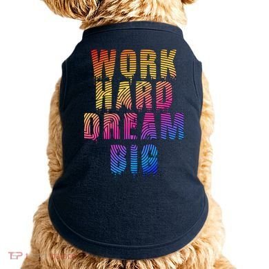 Work Hard Dream Big Doggie Tank