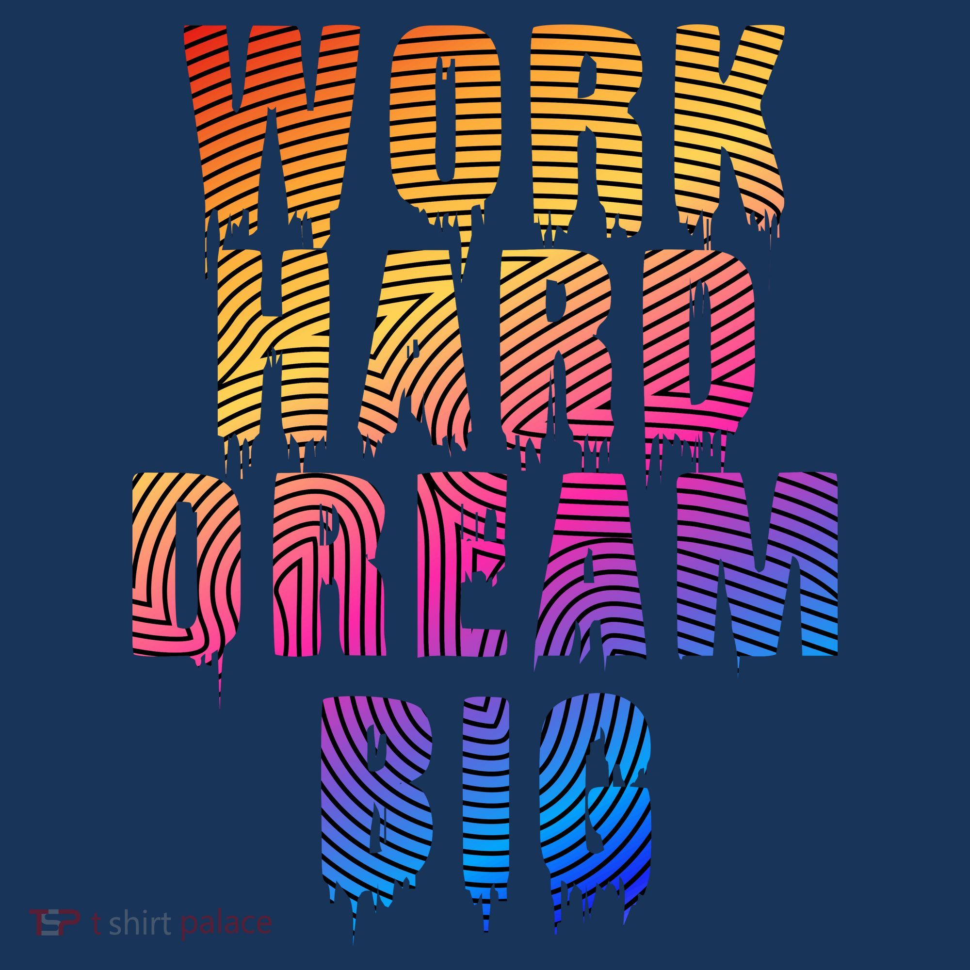 Work Hard Dream Big Long Sleeve Shirt