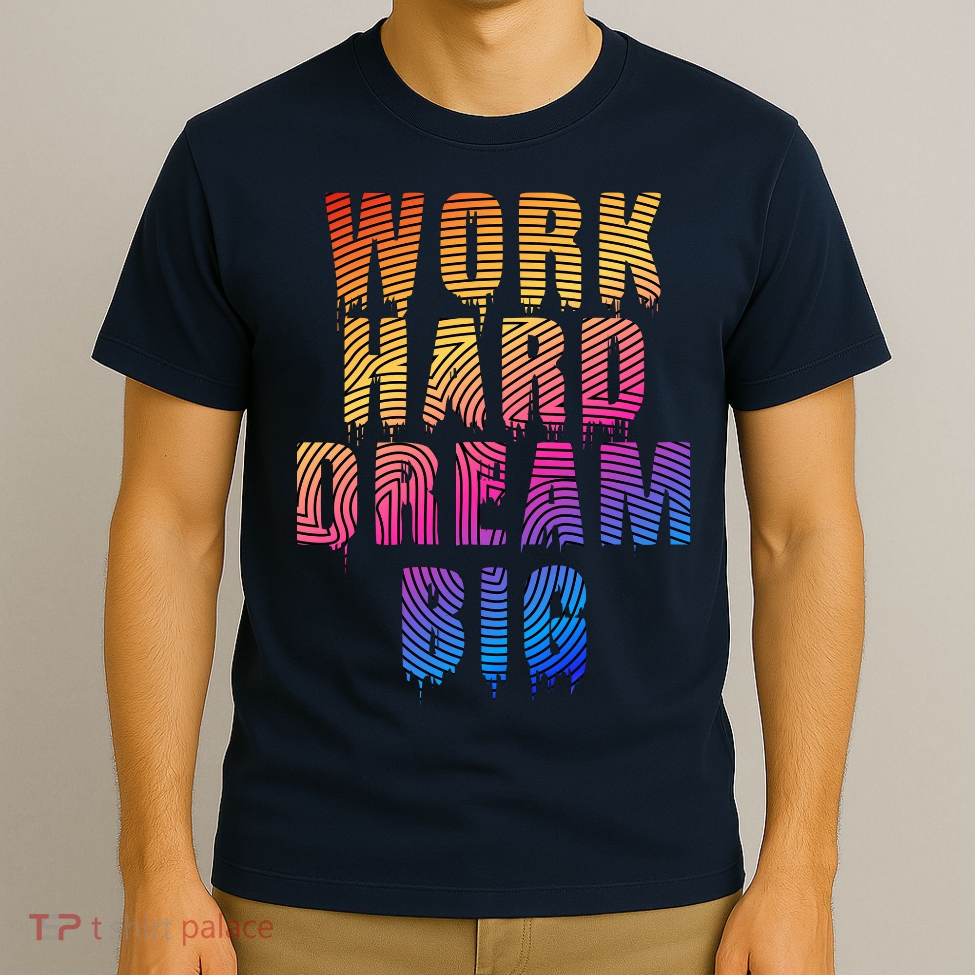 Work Hard Dream Big T-Shirt
