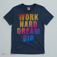 Work Hard Dream Big T-Shirt thumb 5