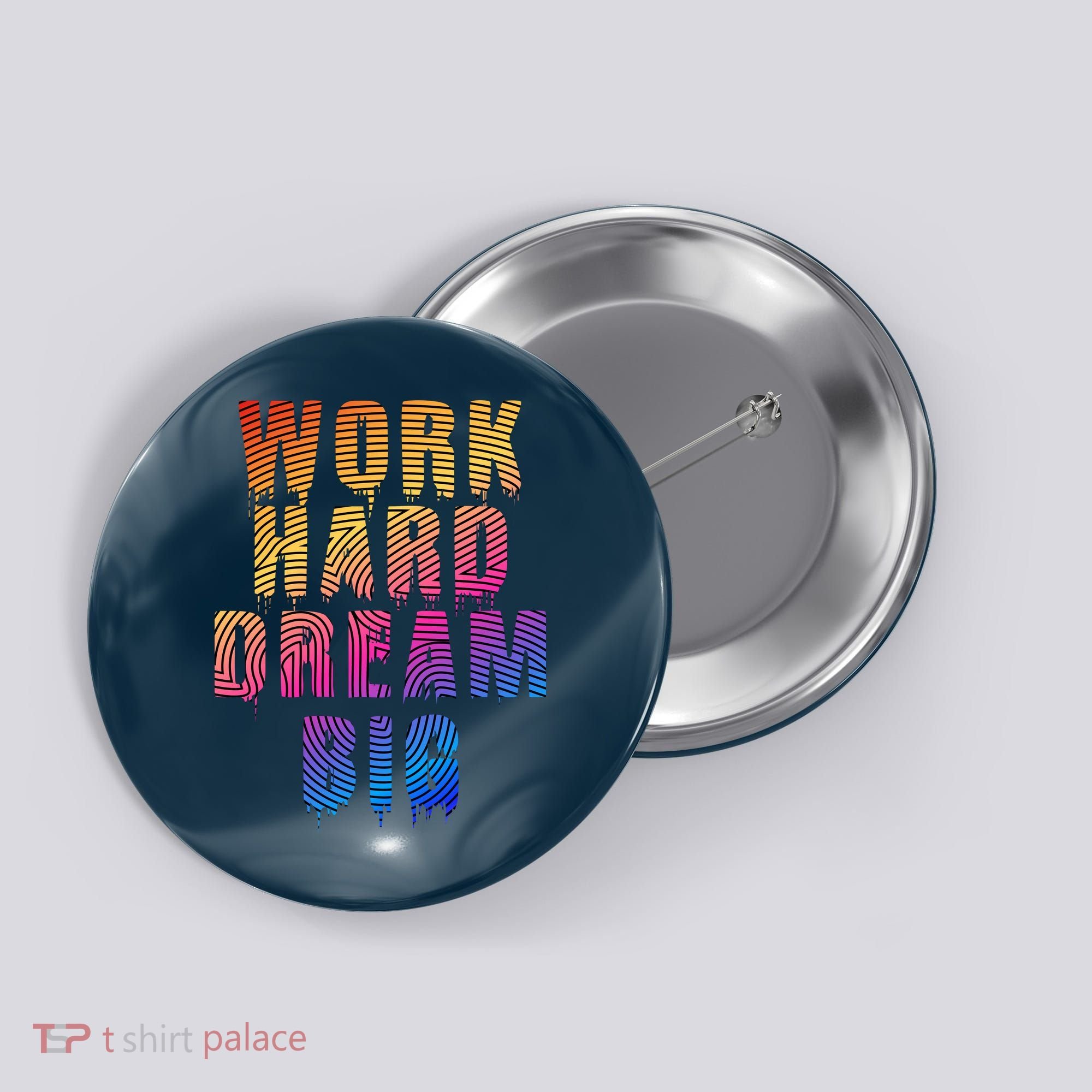 Work Hard Dream Big Button
