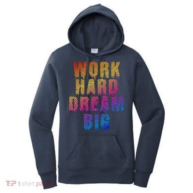 Work Hard Dream Big Women's Hoodie