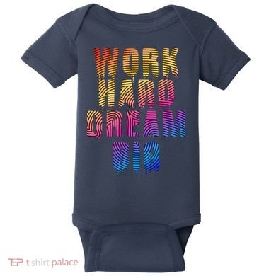 Work Hard Dream Big Baby Bodysuit