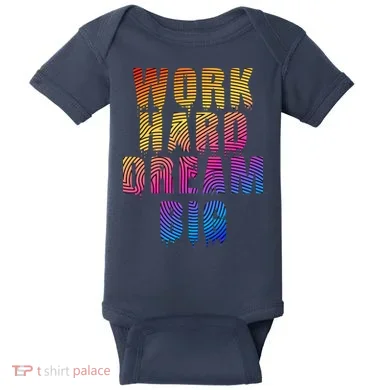 Work Hard Dream Big Baby Bodysuit