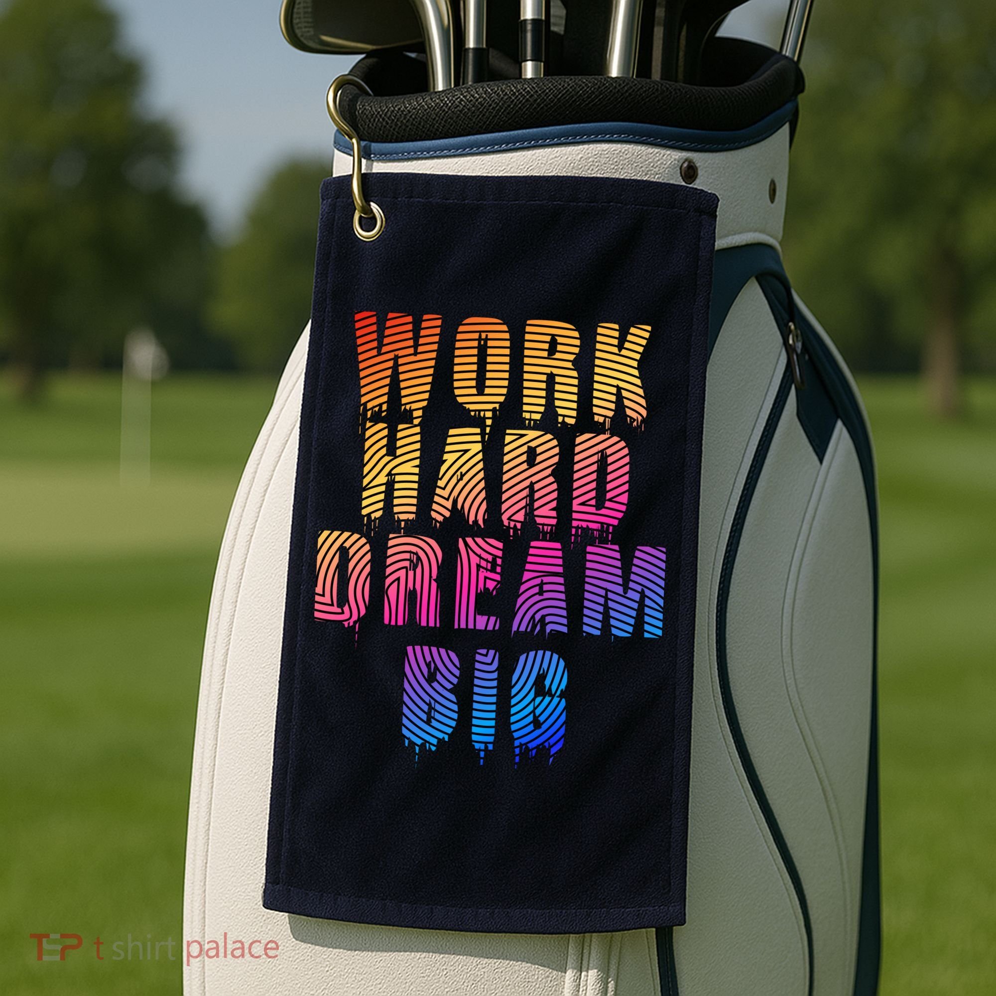 Work Hard Dream Big Golf Towel