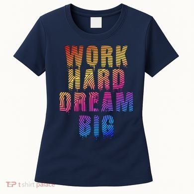 Work Hard Dream Big Women's T-Shirt