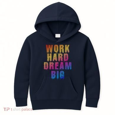 Work Hard Dream Big Kids Hoodie
