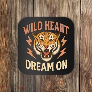 Wild Heart Dream On Coaster