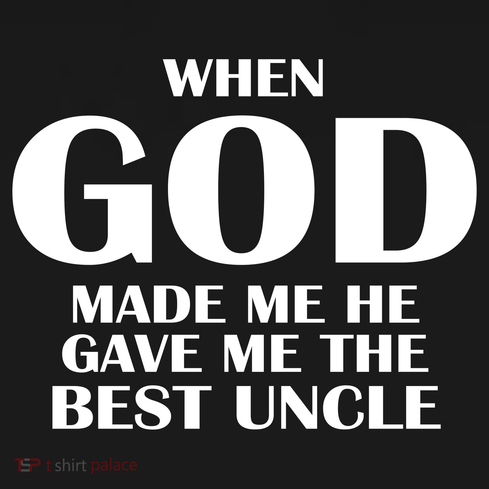 When God Made Me He Gave Me The Best Uncle Bucket Hat