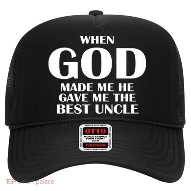 When God Made Me He Gave Me The Best Uncle Hat