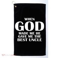 When God Made Me He Gave Me The Best Uncle Golf Towel thumb 0