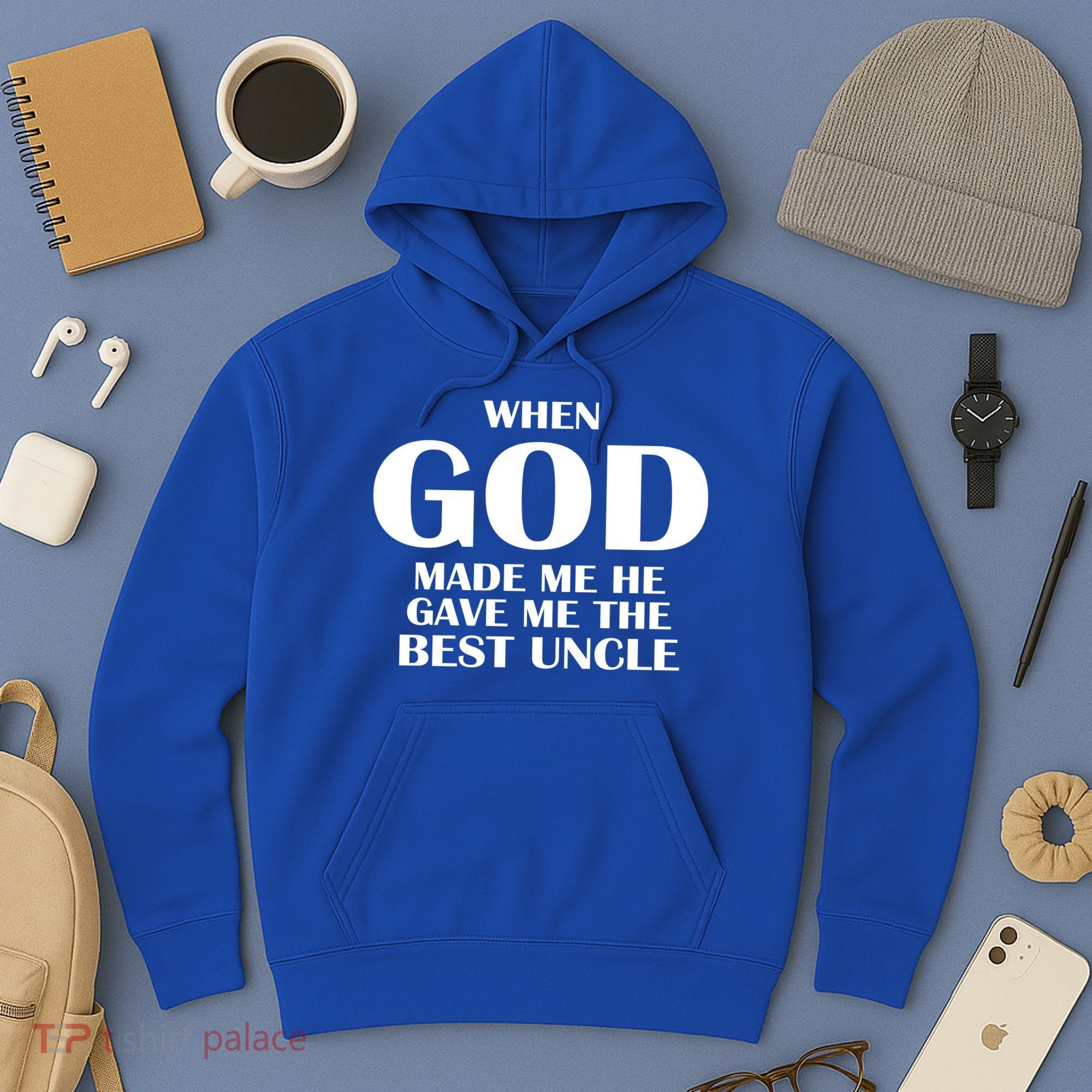When God Made Me He Gave Me The Best Uncle Hoodie
