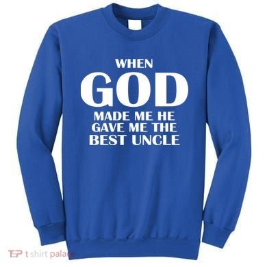 When God Made Me He Gave Me The Best Uncle Sweatshirt