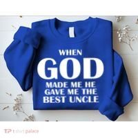 When God Made Me He Gave Me The Best Uncle Sweatshirt thumb 2