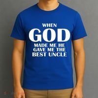 When God Made Me He Gave Me The Best Uncle T-Shirt thumb 3