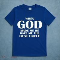 When God Made Me He Gave Me The Best Uncle T-Shirt thumb 5