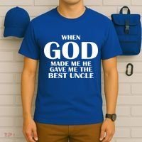 When God Made Me He Gave Me The Best Uncle T-Shirt thumb 6