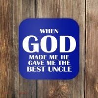 When God Made Me He Gave Me The Best Uncle Coaster thumb 0