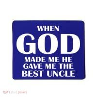When God Made Me He Gave Me The Best Uncle Mousepad thumb 0