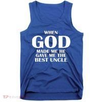 When God Made Me He Gave Me The Best Uncle Tank Top thumb 0