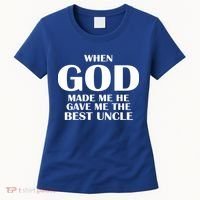 When God Made Me He Gave Me The Best Uncle Women's T-Shirt thumb 0