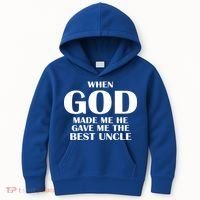When God Made Me He Gave Me The Best Uncle Kids Hoodie thumb 0