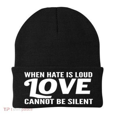 When Hate Is Loud Love Cannot Be Silent Beanie