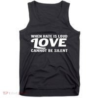 When Hate Is Loud Love Cannot Be Silent Tank Top thumb 0