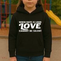 When Hate Is Loud Love Cannot Be Silent Kids Hoodie thumb 3