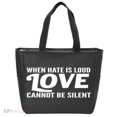 When Hate Is Loud Love Cannot Be Silent Tote Bag