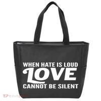 When Hate Is Loud Love Cannot Be Silent Tote Bag thumb 0