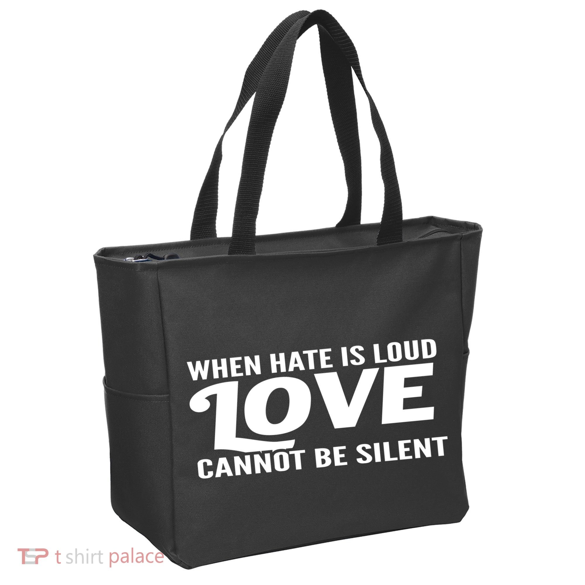 When Hate Is Loud Love Cannot Be Silent Tote Bag