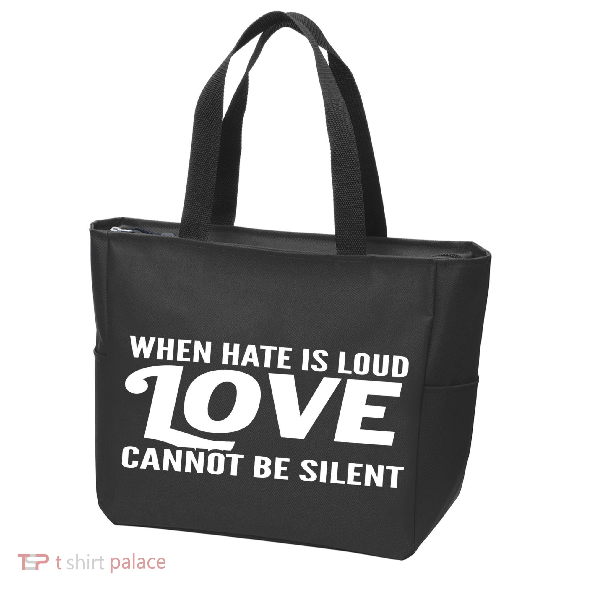 When Hate Is Loud Love Cannot Be Silent Tote Bag