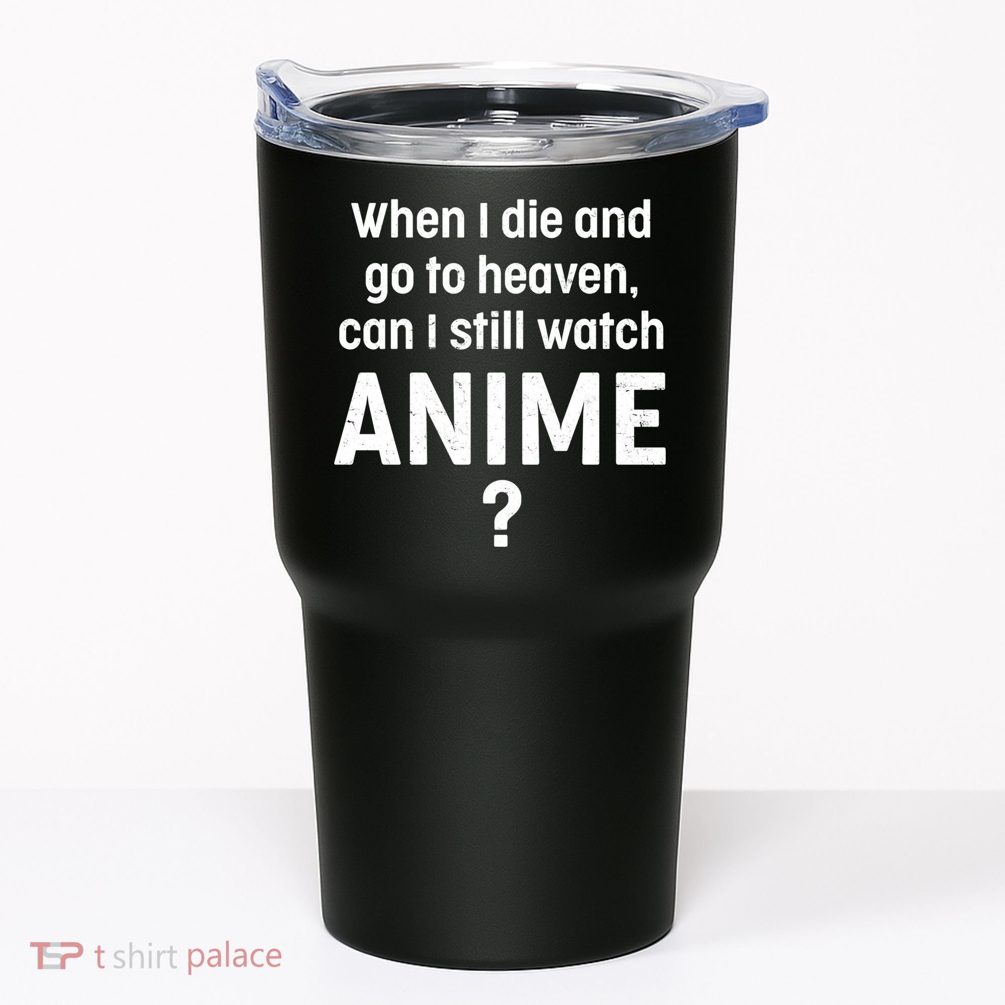 When I Die and Go to Heaven Can I Still Watch Anime? Tumbler