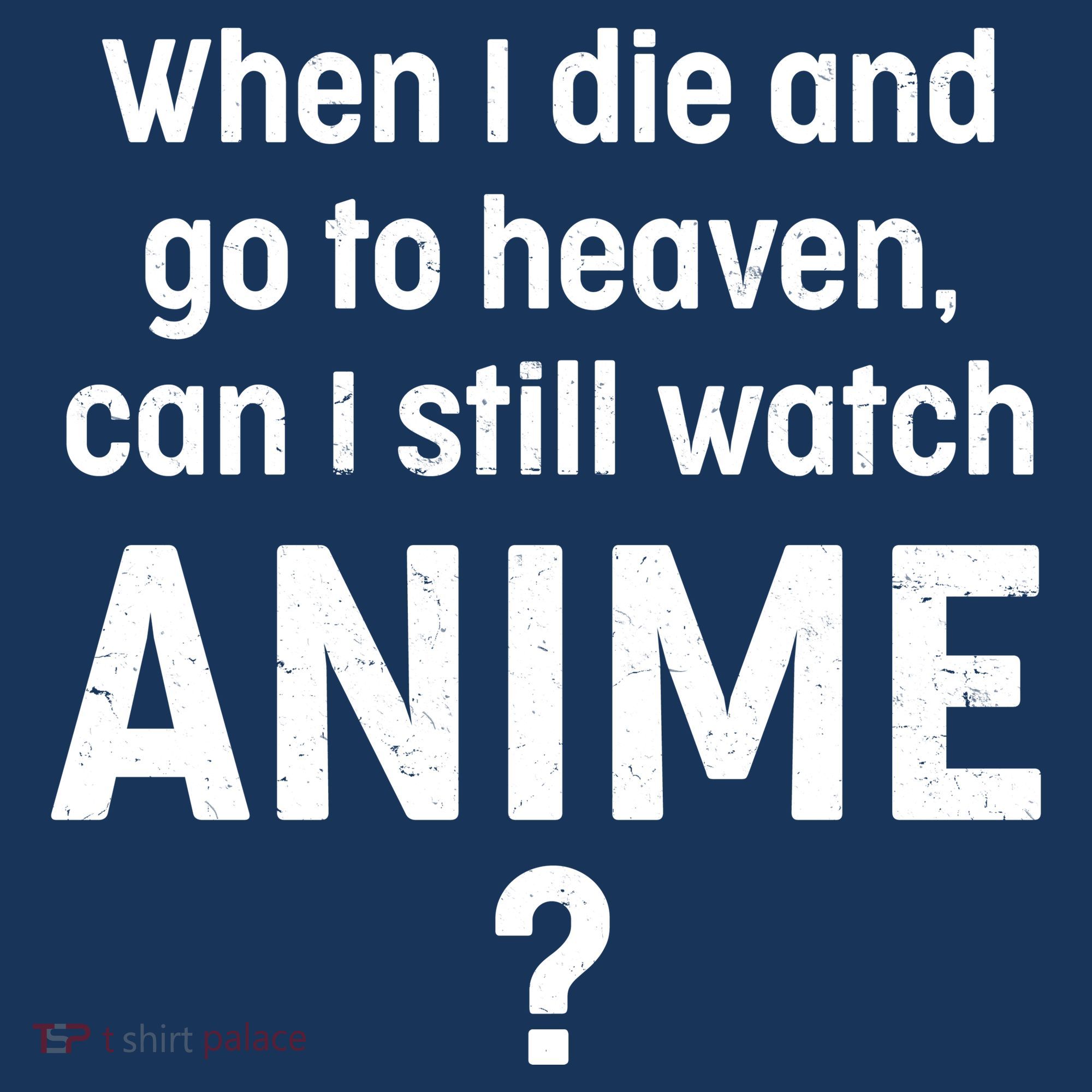 When I Die and Go to Heaven Can I Still Watch Anime? Women's Hoodie