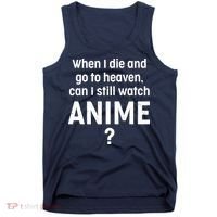 When I Die and Go to Heaven Can I Still Watch Anime? Tank Top thumb 0