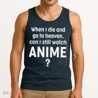 When I Die and Go to Heaven Can I Still Watch Anime? Tank Top thumb 3