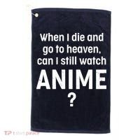 When I Die and Go to Heaven Can I Still Watch Anime? Golf Towel thumb 0
