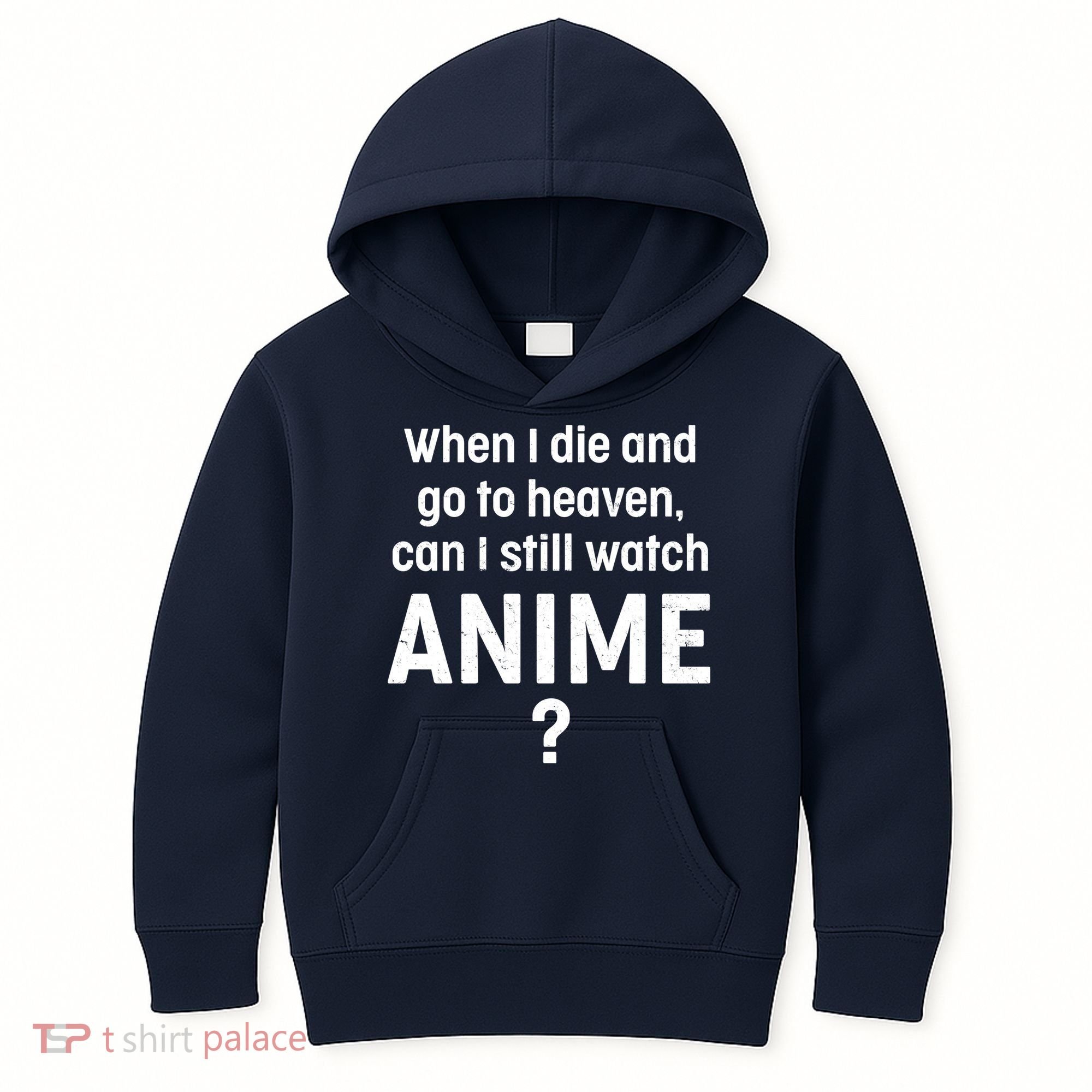 When I Die and Go to Heaven Can I Still Watch Anime? Kids Hoodie