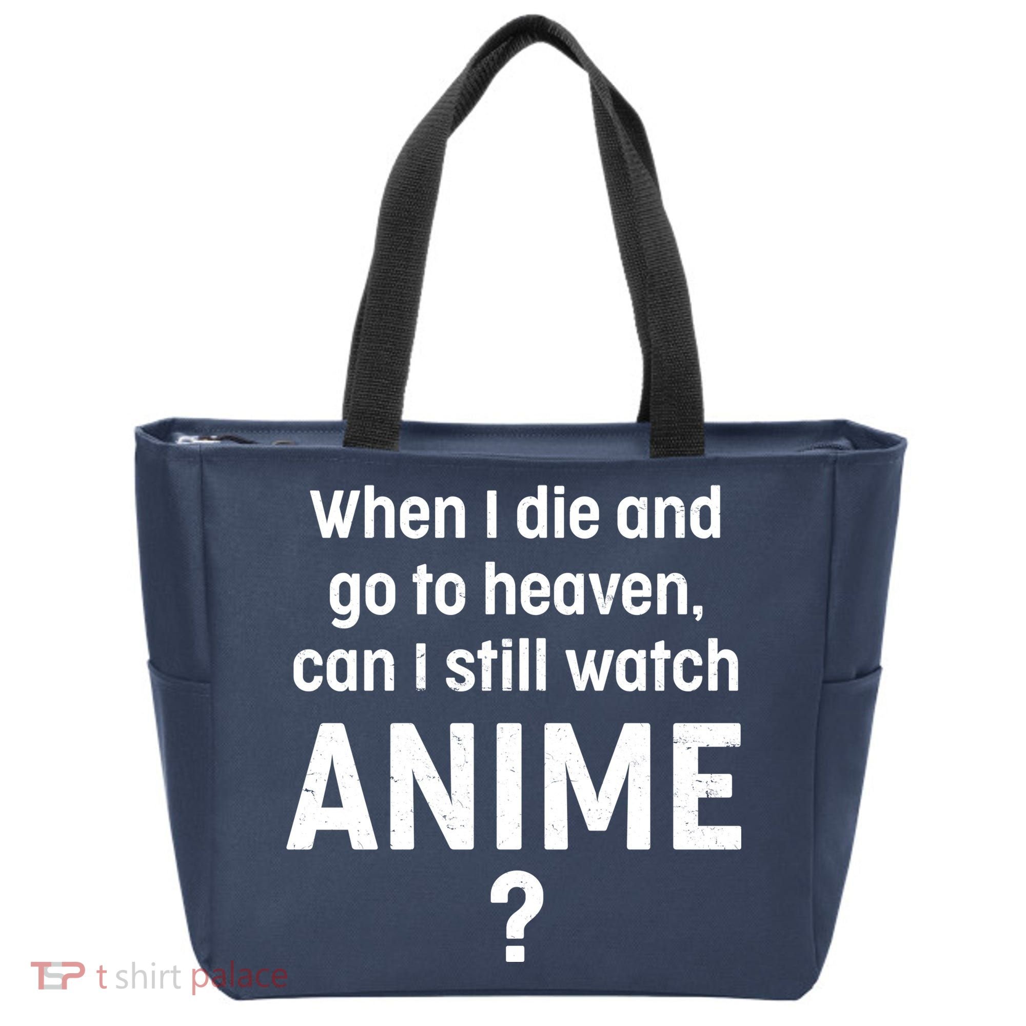 When I Die and Go to Heaven Can I Still Watch Anime? Tote Bag