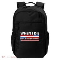 When I Die Don't Let Me Vote Democrat Backpack thumb 0