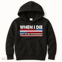 When I Die Don't Let Me Vote Democrat Kids Hoodie thumb 0