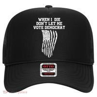 When I Die Don't Let Me Vote Democrat Funny Republican Hat thumb 0