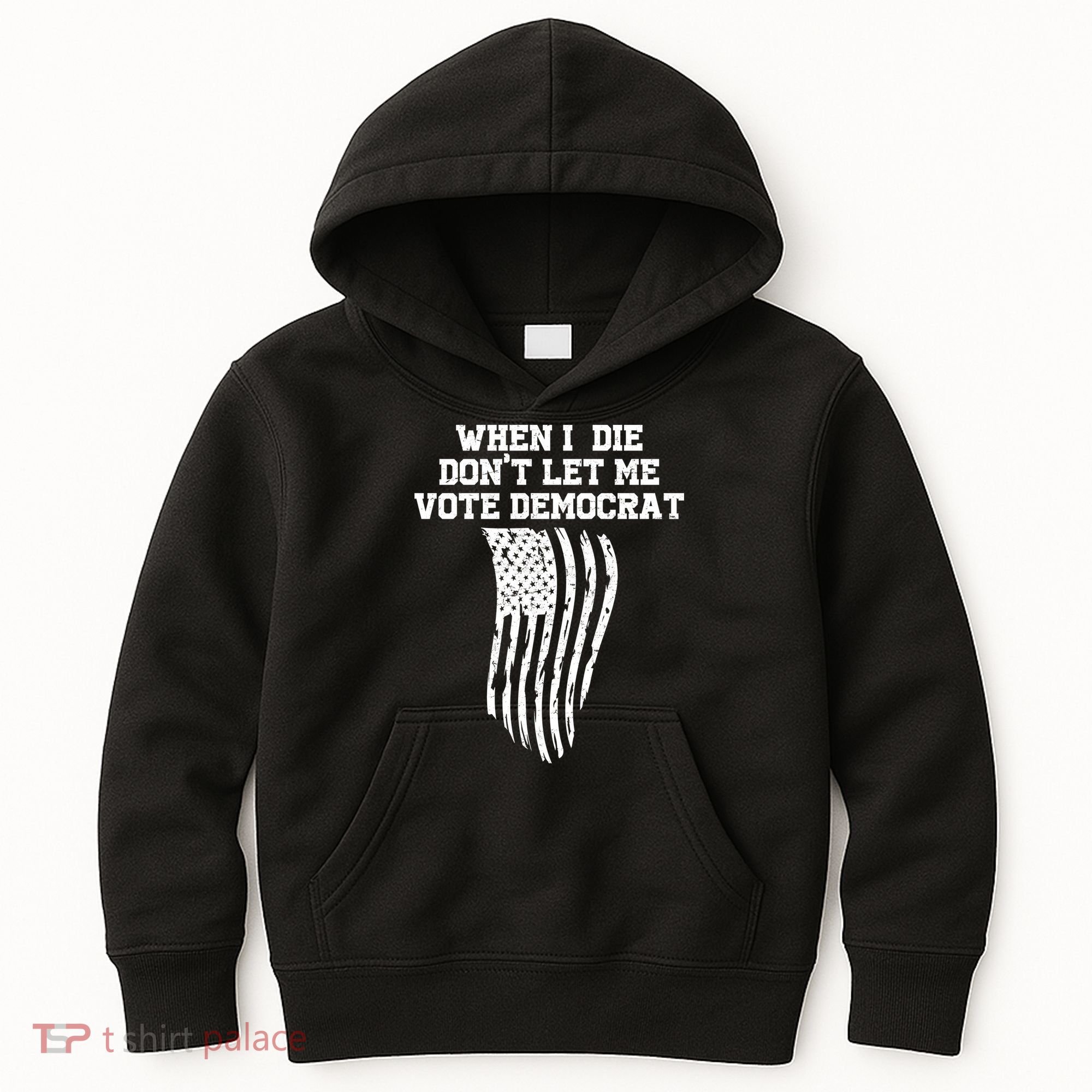 When I Die Don't Let Me Vote Democrat Funny Republican Kids Hoodie