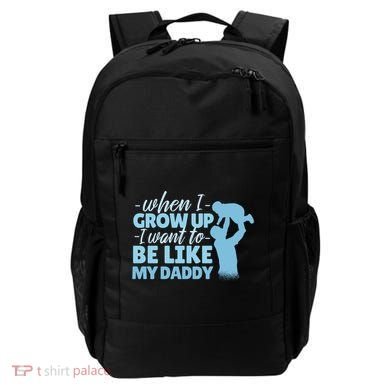 When I Grow Up Be Like Daddy Backpack